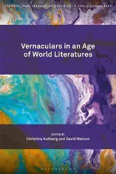 Vernaculars in an Age of World Literatures, Hardback/***