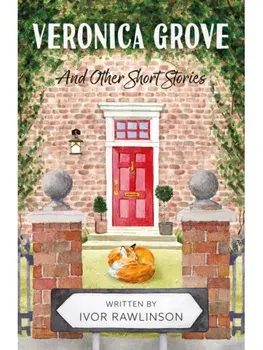 Veronica Grove. And Other Short Stories, Paperback/Ivor Rawlinson