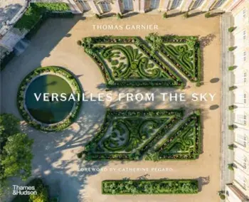 Versailles from the Sky, Hardback/Thomas Garnier