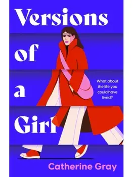 Versions of a Girl. 'A wild, heartbreaking, exhilarating ride' Daisy Buchanan, Paperback/Welbeck Publishing Group