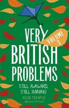 Very British Problems Volume III, Paperback/Rob Temple