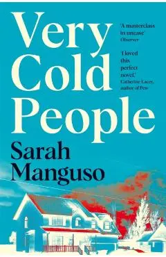 Very Cold People - Sarah Manguso