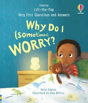 Very First Questions and Answers: Why do I (sometimes) worry?, Board book/Katie Daynes