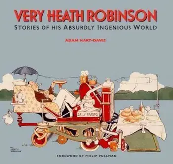 Very Heath Robinson, Hardcover/Adam Hart-Davis