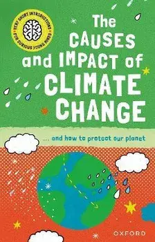 Very Short Introduction for Curious Young Minds: The Causes and Impact of Climate Change. 1, Paperback/Clive Gifford