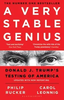 Very Stable Genius. Donald J. Trump's Testing of America, Paperback/Philip Rucker