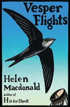 Vesper Flights, Hardcover/Helen MacDonald