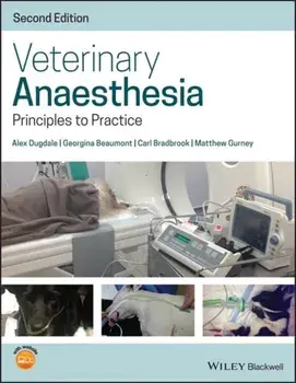 Veterinary Anaesthesia. Principles to Practice 2nd Edition, Paperback/Matthew Gurney