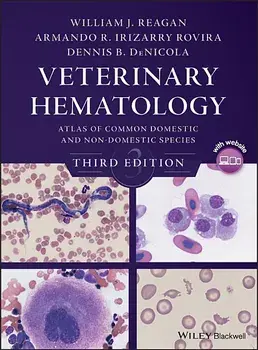 Veterinary Hematology: Atlas of Common Domestic and Non-Domestic Species, Hardcover/William J. Reagan