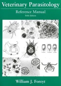 Veterinary Parasitology Reference Manual (5th Ed.)/William J. Foreyt