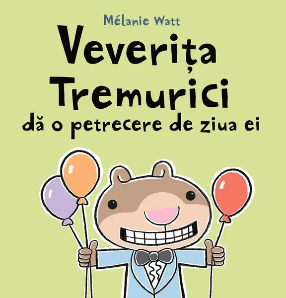 Veverița Tremurici dă o petrecere de ziua ei - Mélanie Watt
