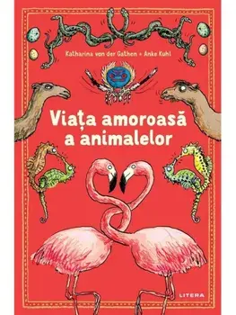 Viata amoroasa a animalelor/Katharina von der Gathen, Anke Kuhl