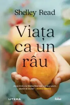 Viata ca un rau/Shelley Read