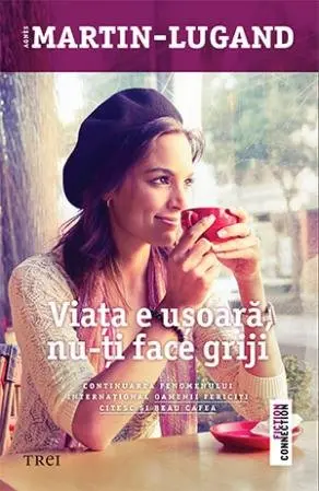Viața e ușoară, nu-ți face griji - Agnès Martin-Lugand