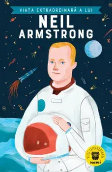 Viata extraordinara a lui Neil Armstrong/Martin Howard