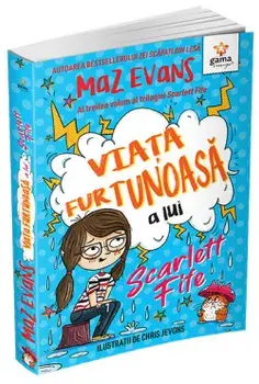 Viata furtunoasa a lui Scarlett Fife. Al treilea volum al trilogiei Scarlett Fife/Maz Evans