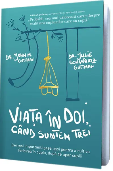 Viata in doi, cand suntem trei | John Gottman, Julie Schwartz Gottman