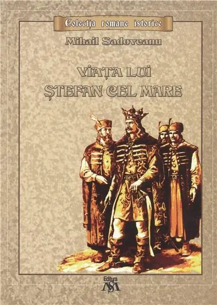 Viata lui Stefan cel Mare | Mihail Sadoveanu