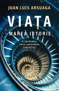 Viata. Marea istorie/Juan Luis Arsuaga