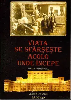 Viata se sfarseste acolo unde incepe/Vladu Alexandru Sadovan