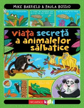 Viata secreta a animalelor salbatice/Mike Barfield