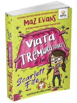 Viata tremuratoare a lui Scarlett Fife. Al doilea volum al trilogiei Scarlett Fife/Maz Evans