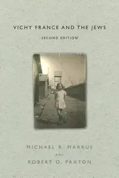 Vichy France and the Jews: Second Edition, Paperback/Michael R. Marrus
