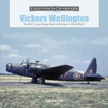 Vickers Wellington: The RAF's Long-Range Medium Bomber in World War II, Hardback/***