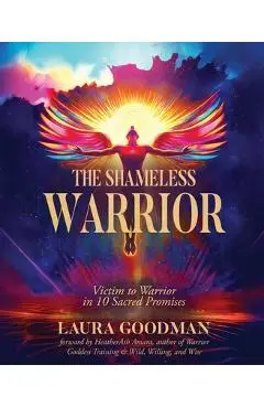 Victim to Warrior in 10 Sacred Promises - Laura Goodman