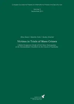 Victims in Trials of Mass Crimes. A Multi-Perspective Study of Civil Party Participation at the Extraordinary Chambers in the Courts of Cambodia, Paperback/Mareike Feiler
