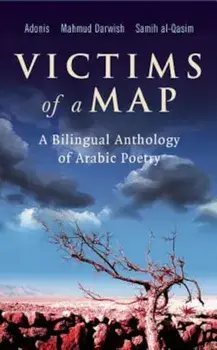 Victims of a Map: A Bilingual Anthology of Arabic Poetry, Paperback/Adonis