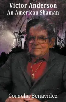 Victor H. Anderson: An American Shaman, Paperback/Cornelia Benavidez