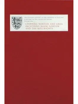 Victoria County History of Oxfordshire XXI. Chipping Norton and Area including Hook Norton and the Rollrights, Hardback/Mark Page