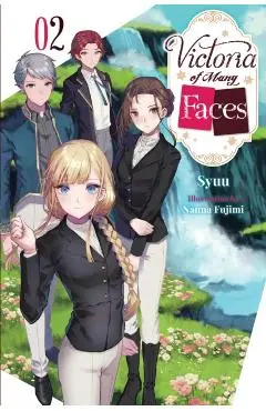 Victoria of Many Faces, Vol. 2 (light novel) - Syuu|mcknight Syuu