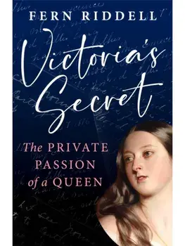 Victoria's Secret. The Private Passion of a Queen, Hardback/Fern Riddell