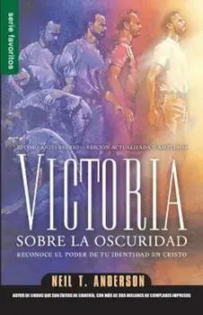 Victoria Sobre la Oscuridad: Reconoce el Poder de Tu Identidad en Cristo, Paperback/Neil T. Anderson