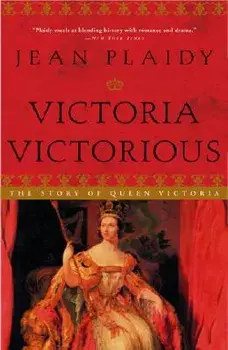Victoria Victorious: The Story of Queen Victoria, Paperback/Jean Plaidy