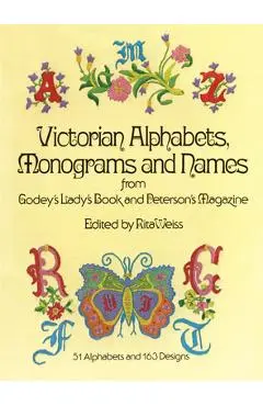 Victorian Alphabets, Monograms and Names for Needleworkers: From Godey's Lady's Book - Godey's Lady's Book