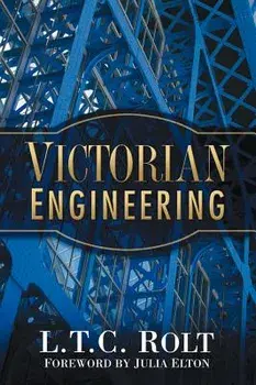 Victorian Engineering, Paperback/L. T. C. Rolt