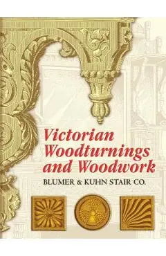 Victorian Woodturnings and Woodwork - Blumer & Kuhn Stair Co