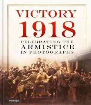 Victory 1918, Hardcover/Mirrorpix