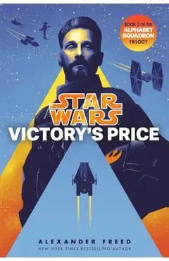 Victory's Price (Star Wars): An Alphabet Squadron Novel - Alexander Freed