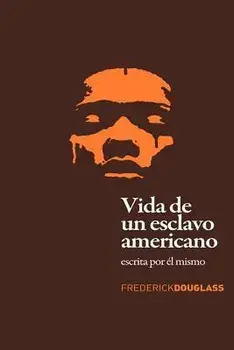 Vida de un Esclavo Americano (Spanish Edition): Escrita por El Mismo, Paperback/Yordi Abreu
