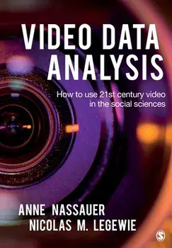 Video Data Analysis. How to Use 21st Century Video in the Social Sciences, Paperback/Nicolas Legewie