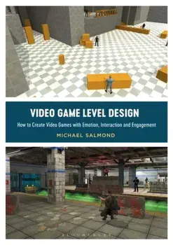 Video Game Level Design. How to Create Video Games with Emotion, Interaction, and Engagement, Paperback/Michael Salmond