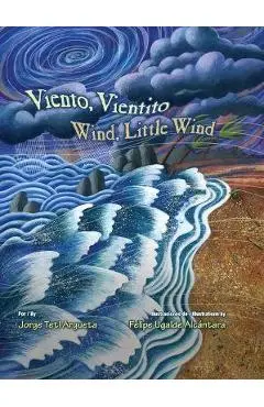 Viento, Vientito / Wind, Little Wind - Jorge Argueta