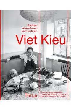 Viet Kieu | Recipes remembered from Vietnam - Thi|lee Le