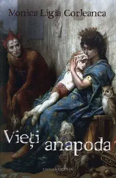 Vieti anapoda/Monica Ligia Corleanca
