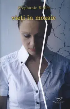 Vieti in mozaic/Stephenie Kallos