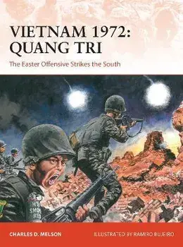 Vietnam 1972: Quang Tri: The Easter Offensive Strikes the South, Paperback/Charles D. Melson
